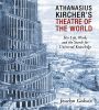 Athanasius Kircher: Athanasius Kircher´s Theatre of The World, Joscelyn Godwin